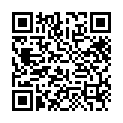 找了个白嫩学妹做情人，长发很清纯，出租屋内各种姿势干的二维码