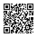 [22sht.me]狗 爺 路 邊 店 邂 逅 很 熱 情 投 入 大 波 妹 子 口 活 超 贊 爽 的 狗 爺 呻 吟 啪 啪 妹 子 邊 淫 叫 邊 伸 舌 頭 裹 手 指 很 騷 對 白 搞 笑的二维码